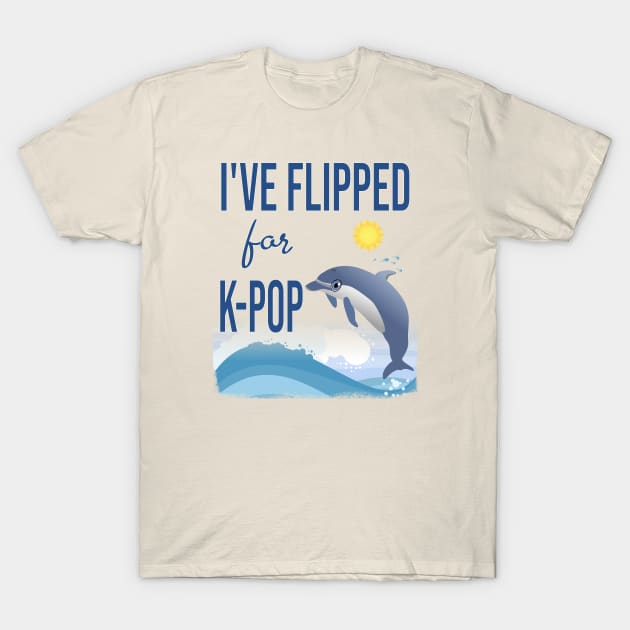 I've Flipped for K-POP - Dolphin jumping for joy! T-Shirt by WhatTheKpop